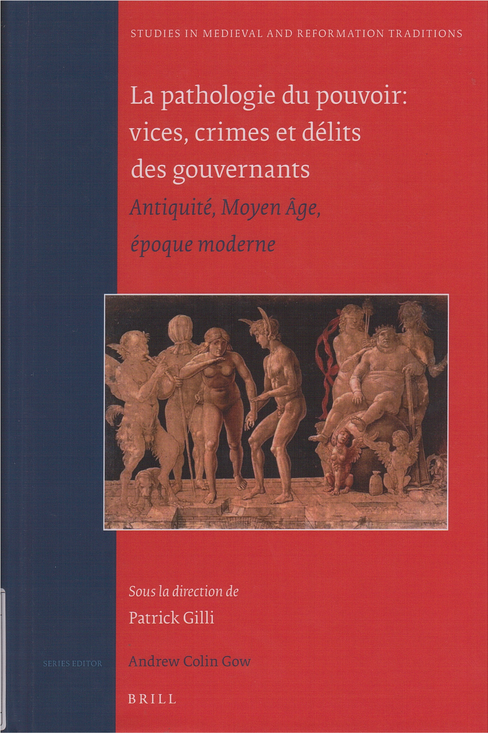 La pathologie du pouvoir: vices, crimes et délits des gouvernants : antiquité, moyen âge, époque moderne La pathologie du pouvoir: vices, crimes et délits des gouvernants : antiquité, moyen âge, époque moderne