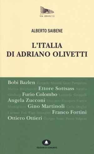 Presentazione del volume di Alberto Saibene “L’Italia di Adriano Olivetti”. Mercoledì 24 maggio, presso la libreria Ubik