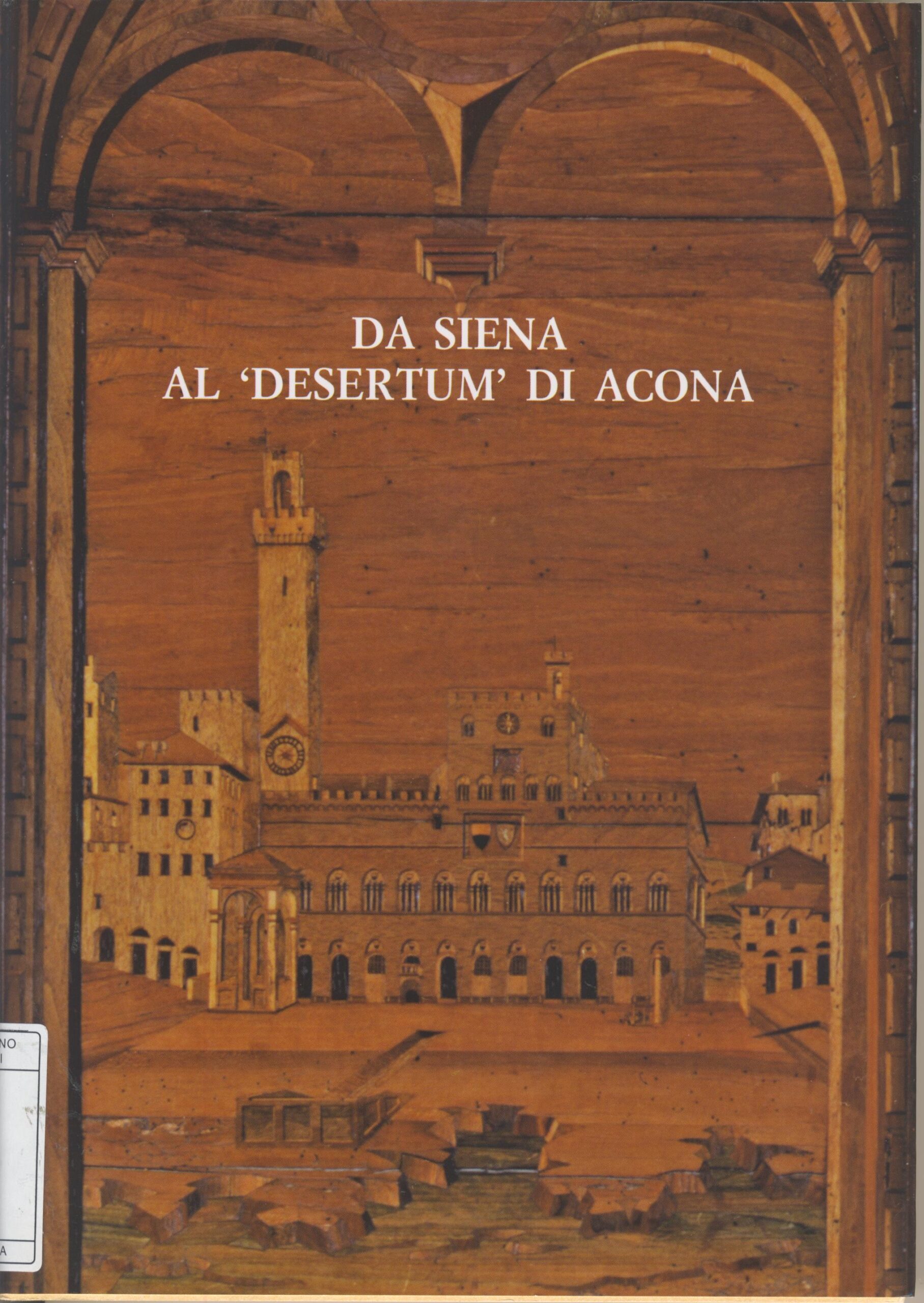 Da Siena al “desertum” di Acona