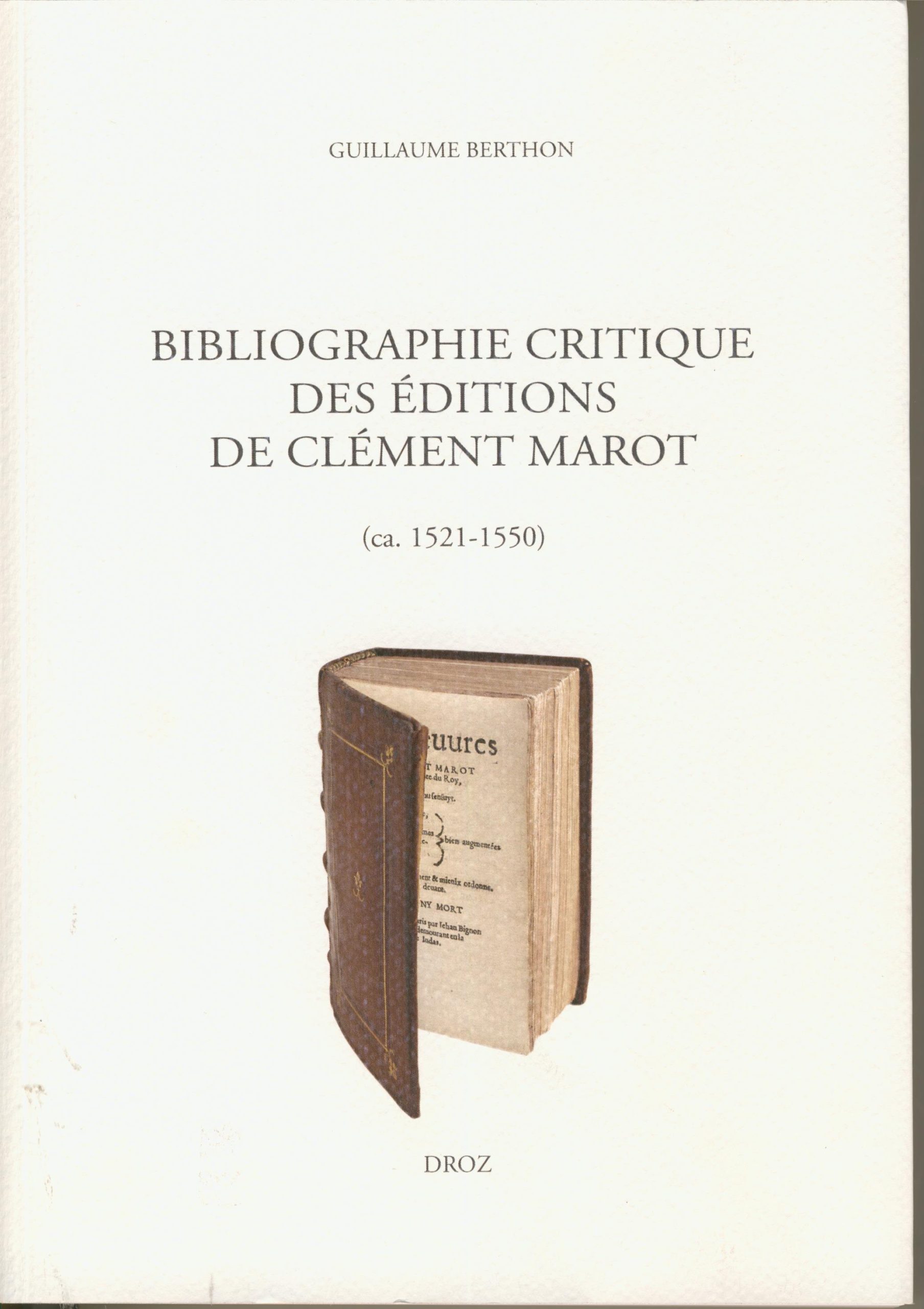 Bibliographie critique des éditions de Clément Marot Bibliographie critique des éditions de Clément Marot
