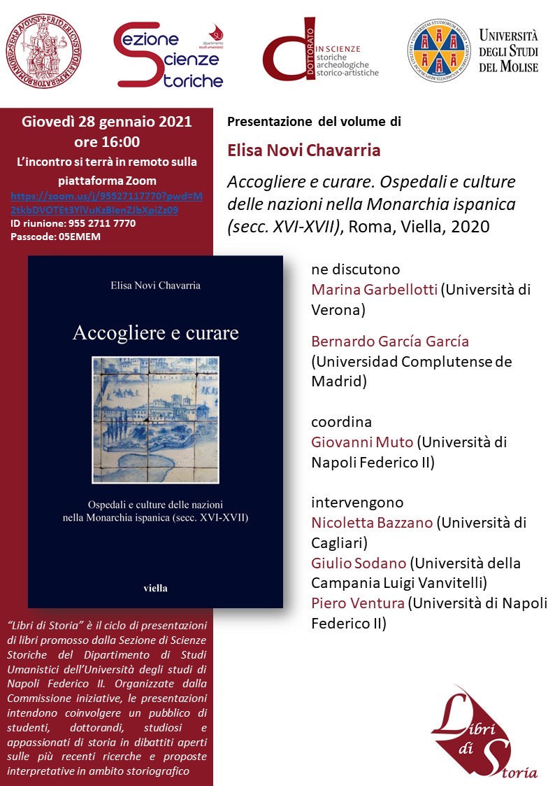 Accogliere e curare. Ospedali e culture delle nazioni nella Monarchia ispanica (secc. XVI-XVII) – Presentazione del volume di Elisa Novi Chavarria – Giovedì 28 gennaio 2021 ore 16.00 su piattaforma ZOOM Accogliere e curare. Ospedali e culture delle nazioni nella Monarchia ispanica (secc. XVI-XVII) – Presentazione del volume di Elisa Novi Chavarria – Giovedì 28 gennaio 2021 ore 16.00 su piattaforma ZOOM
