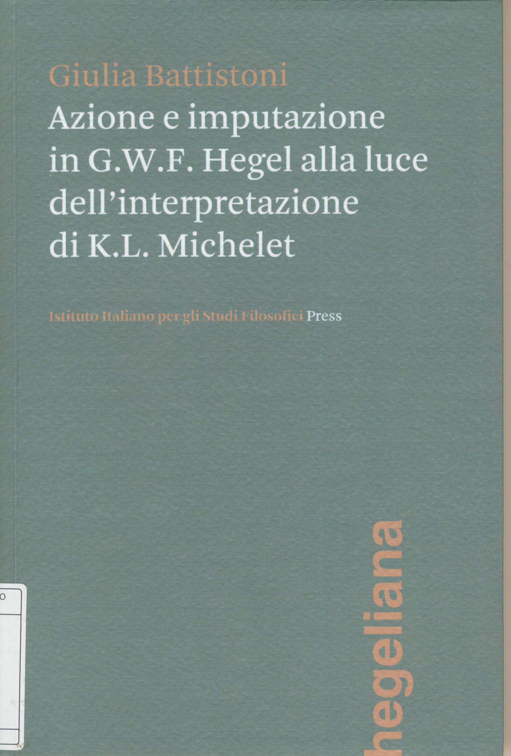 Azione e imputazione in G. W. F. Hegel Azione e imputazione in G. W. F. Hegel