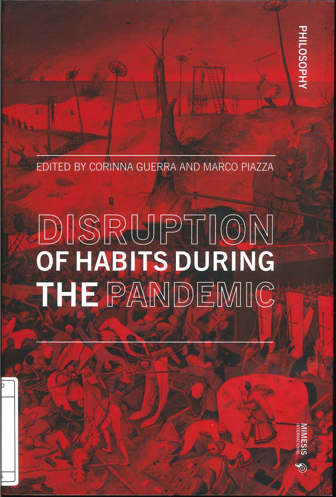 Disruption of habits Disruption of habits