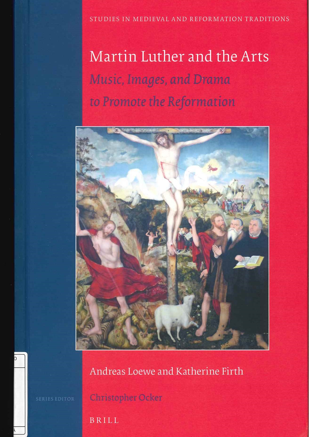 Martin Luther and the arts Martin Luther and the arts