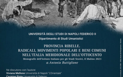 “Provincia ribelle. Radicali, movimenti popolari e beni comuni, nell’Italia meridionale dell’ottocento.” – Mercoledì 22 maggio 2024, ore 16 – Università degli studi di Napoli Federico II – Dipartimento di Studi Umanistici