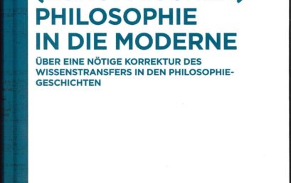 Die *Wege der (europäischen) Philosophie in die Moderne