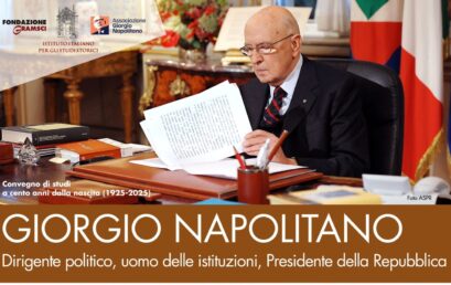 “Giorgio Napolitano. Dirigente politico, uomo delle istituzioni, Presidente della Repubblica”. 30 giugno-1 luglio, Roma