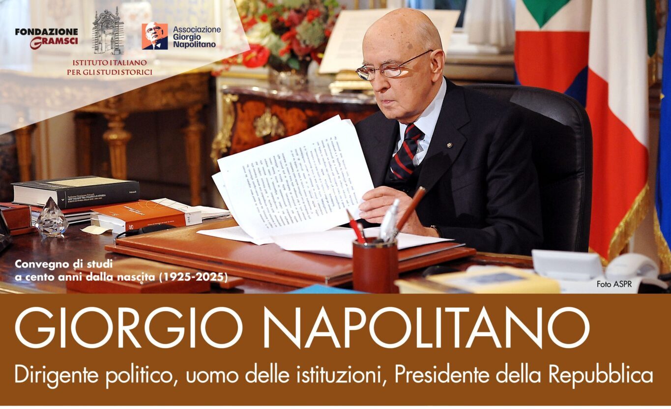 “Giorgio Napolitano. Dirigente politico, uomo delle istituzioni, Presidente della Repubblica”. 30 giugno-1 luglio, Roma “Giorgio Napolitano. Dirigente politico, uomo delle istituzioni, Presidente della Repubblica”. 30 giugno-1 luglio, Roma